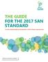 THE GUIDE FOR THE 2017 SAN STANDARD. For the implementation & evaluation of the criteria requirements SAN-G-LS-01V1 (ENG)