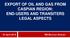 EXPORT OF OIL AND GAS FROM CASPIAN REGION: END-USERS AND TRANSITERS LEGAL ASPECTS. 24 April 2018 BM Morrison Partners