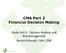 CMA Part 2 Financial Decision Making. Study Unit 9 - Decision Analysis and Risk Management Ronald Schmidt, CMA, CFM