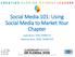 Social Media 101: Using Social Media to Market Your Chapter. Layla Bonis, PHR, SHRM-CP Rebecca Sosa, SPHR, SHRM-SCP