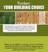 YOUR BUILDING CHOICE. Timber,