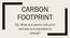 CARBON FOOTPRINT. EQ: What is a carbon foot print and why is it important to reduce?