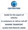 Guide for the export of vehicles in containers or roll-on roll-off MARINE TRANSPORT GUIDE FOR PRIVATE USERS