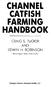 CHANNEL CATFISH FARMING HANDBOOK CRAIG S. TUCKER AND EDWIN H. ROBINSON. Mississippi State University. Springer Science + Business Media, lle