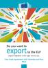 Do you want to. export. to the EU? Export Helpdesk is the right tool to use. Free Trade Agreement with Colombia and Peru Meat.