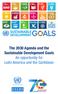 The 2030 Agenda and the Sustainable Development Goals An opportunity for Latin America and the Caribbean