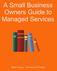 A Small Business Owners Guide to Managed Services
