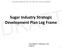 Sugar Industry Strategic Development Plan Log Frame