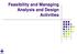 Feasibility and Managing Analysis and Design Activities