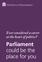Houses of Parliament. Ever considered a career at the heart of politics? Parliament could be the place for you