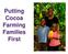 Putting Cocoa Farming Families First