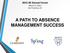 2015 IBI Annual Forum March 17, 2015 San Francisco, CA A PATH TO ABSENCE MANAGEMENT SUCCESS