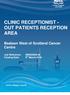 CLINIC RECEPTIONIST - OUT PATIENTS RECEPTION AREA. Beatson West of Scotland Cancer Centre