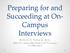 Preparing for and Succeeding at On- Campus Interviews. By Dawn V. Valencia, M.A., Director, University Outreach/Veterans Certification