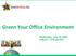 Green Your Office Environment. Wednesday, June 24, :00 pm 3:30 pm EDT