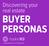 Discovering your real estate BUYER PERSONAS