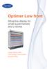 Optimer Low front. Attractive display for small supermarkets and c-stores. Large display area Low energy consumption Multiplexibility