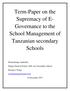 Term-Paper on the Supremacy of E- Governance to the School Management of Tanzanian secondary Schools