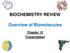 BIOCHEMISTRY REVIEW. Overview of Biomolecules. Chapter 12 Transcription