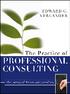 More Praise for The Practice of Professional Consulting