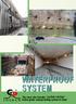 WATERPROOF SYSTEM. The most site friendly ACTIVE SYSTEM below grade waterproofing system to date!