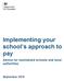 Implementing your school s approach to pay. Advice for maintained schools and local authorities