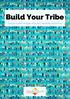 Build Your Tribe. Creating a Culture of Agility, Innovation, Leadership and Success