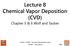 Lecture 8 Chemical Vapor Deposition (CVD)