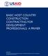 BASIC HOST COUNTRY CONSTRUCTION CONTRACTING FOR DEVELOPMENT PROFESSIONALS: A PRIMER