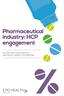 Pharmaceutical industry: HCP engagement. The what, where, when and how of reaching your audience in the digital age.