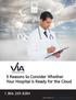 5 Reasons to Consider Whether Your Hospital is Ready for the Cloud Learn more at