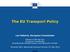 The EU Transport Policy Leo Huberts, European Commission