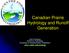 Canadian Prairie Hydrology and Runoff Generation. John Pomeroy Centre for Hydrology, University of Saskatchewan, Saskatoon