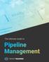 The Ultimate Guide to. Pipeline Management