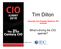 Tim Dillon. What s driving the CIO agenda? Associate Vice President Research, IDC Australia. Brought to you by: