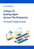4 Steps To Scaling Agile Across The Enterprise. The Guide To Agile At Scale