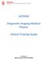 ACPSEM. Diagnostic Imaging Medical Physics. Clinical Training Guide