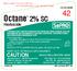 Octane 2% SC. CAUTION Manufactured for: SePRO Corporation N. Meridian St. Ste Herbicide OCSC9058 KEEP OUT OF REACH OF CHILDREN