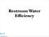 Restroom Water Efficiency. Tuesday, September 10, 13
