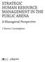 STRATEGIC HUMAN RESOURCE MANAGEMENT IN THE PUBLIC ARENA. A Managerial Perspective. J. Barton Cunningham. [ftssss palgrave