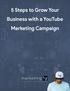 5 Steps to Grow Your Business with a YouTube Marketing Campaign
