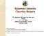 Solomon Islands Country Report