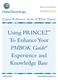 Using PRINCE2 To Enhance Your PMBOK Guide Experience and Knowledge Base