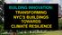 BUILDING INNOVATION: TRANSFORMING NYC S BUIILDINGS TOWARDS CLIMATE RESILIENCE
