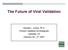 The Future of Viral Validation. Howard L. Levine, Ph.D. Process Validation for Biologicals Carlsbad, CA February 26 27, 2007