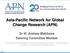 Asia-Pacific Network for Global Change Research (APN) Dr W. Andrew Matthews Steering Committee Member