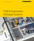 Your Global Automation Partner. TURCK Engineered Packaged Systems