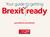 Your guide to getting. Brexit ready NO DEAL DEAL. parcelforce.com/brexit