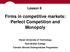Firms in competitive markets: Perfect Competition and Monopoly
