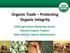 Organic Trade Protecting Organic Integrity. USDA Agricultural Marketing Service National Organic Program Miles McEvoy, Deputy Administrator